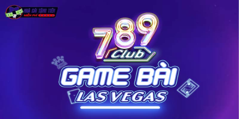 789Club - Thương hiệu game bài đổi thưởng uy tín năm 2024