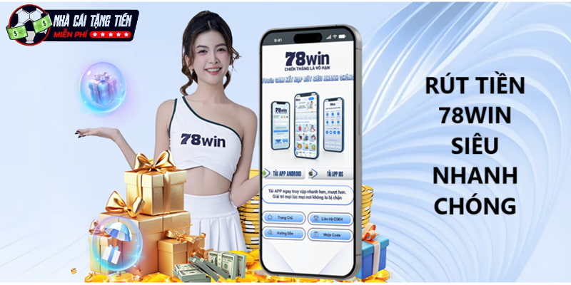 Nhận xét phương thức rút tiền ở 78win và Hcm66