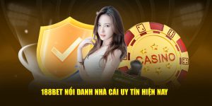 Nhà Cái 188Bet - Địa Chỉ Tin Cậy Cho Người Đam Mê Cá Cược