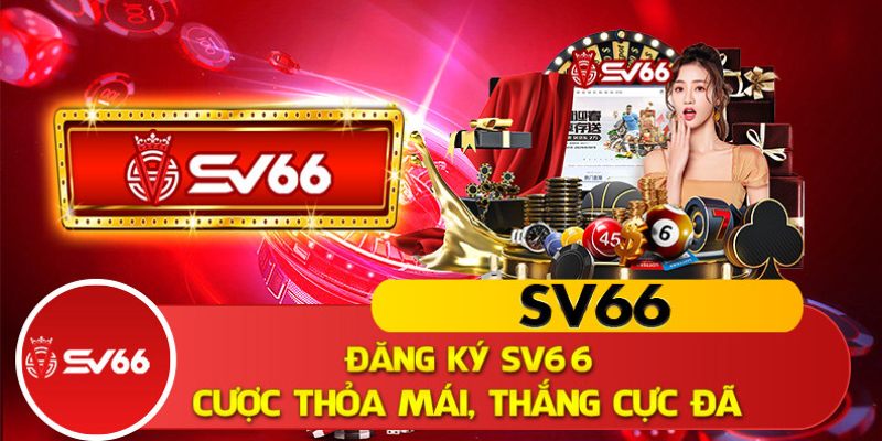 SV66 - Nhà cái trực tuyến uy tín nhất trên thị trường